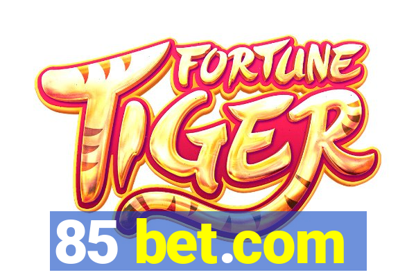 85 bet.com